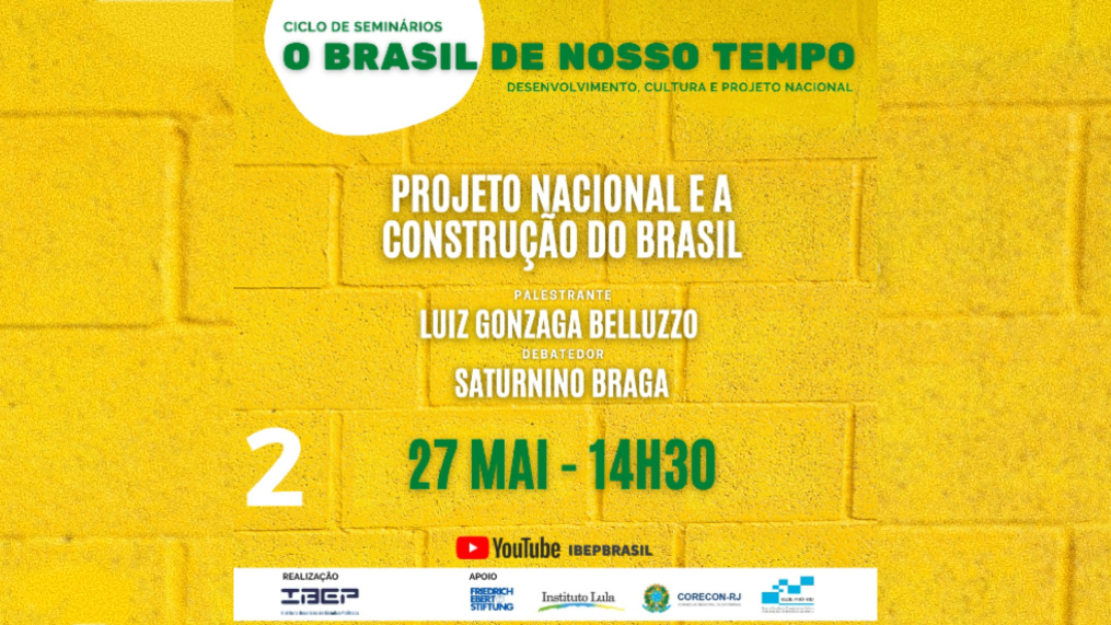 5ª, às 14h30: Projeto nacional e a construção do Brasil