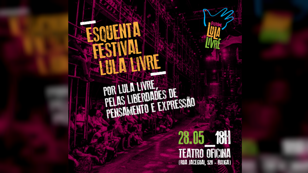 Esquenta para o Festival Lula Livre agita Teatro Oficina nesta terça-feira