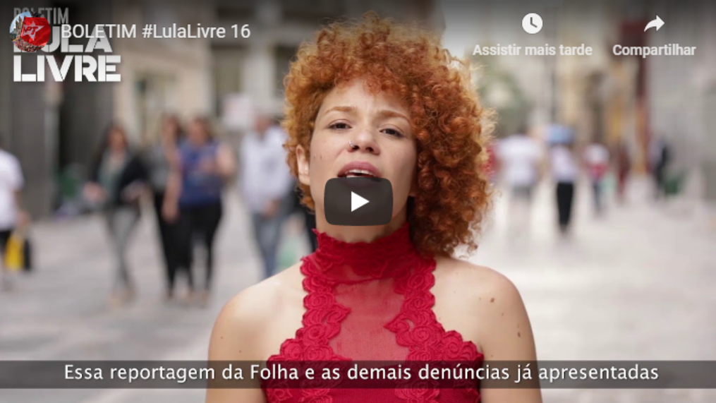Assista à décima sexta edição do Boletim Lula Livre 