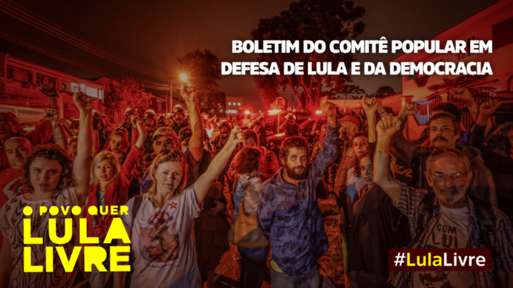 Boletim 155 – Comitê Popular em Defesa de Lula e da Democracia