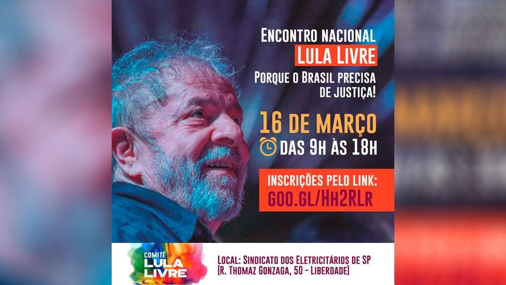 Campanha pela liberdade de Lula será relançada em Encontro Nacional