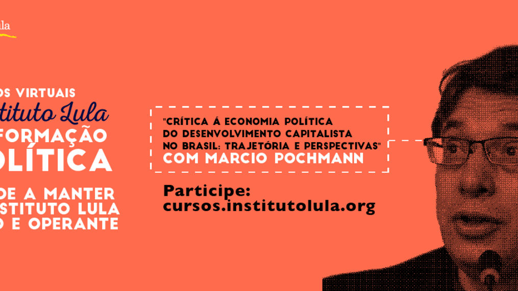 Cursos IL: Economia política do Brasil, com Pochmann