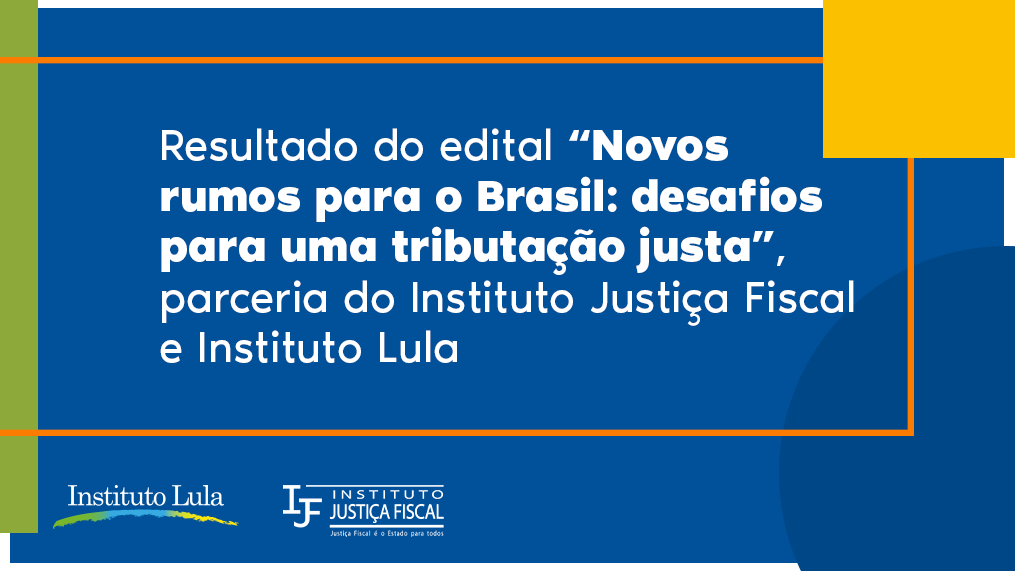 Tributação e Desigualdade no Brasil - Instituto Justiça Fiscal