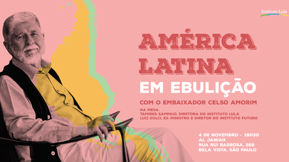Celso Amorim explica ebulição na América Latina