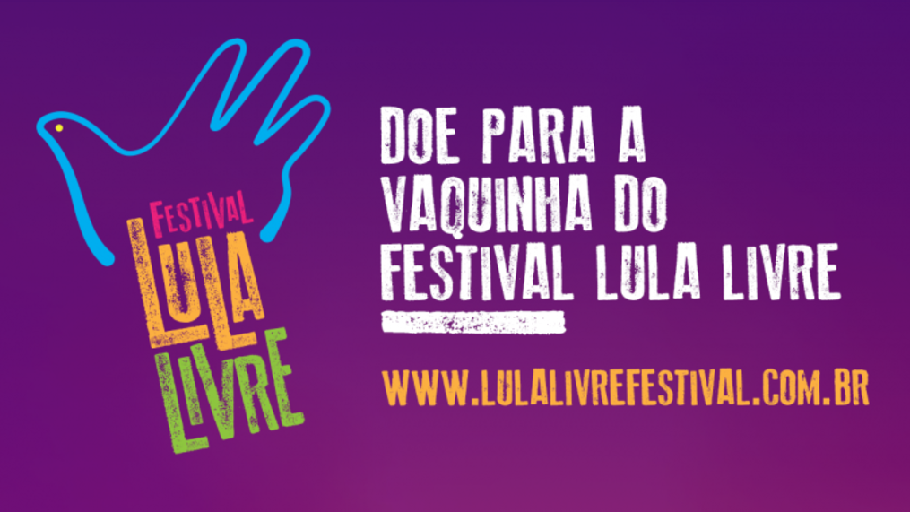 Está no ar a vaquinha do Festival Lula Livre