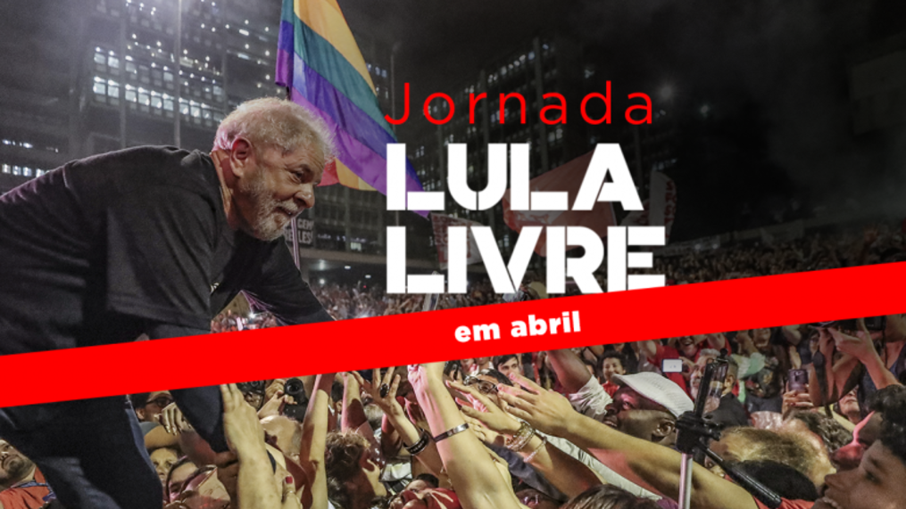 Jornada Lula Livre começa no próximo dia 7 de abril