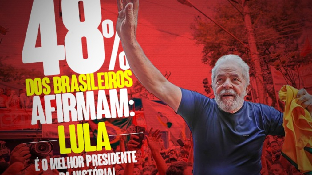 Lula é o melhor e mais amado presidente da história do Brasil