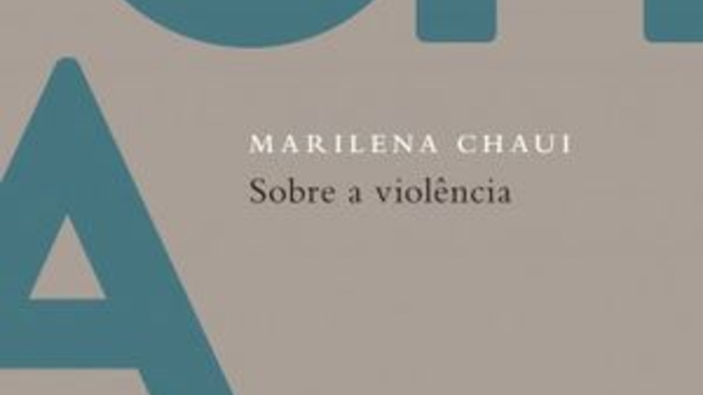 Marilena Chauí lança "Sobre a violência"