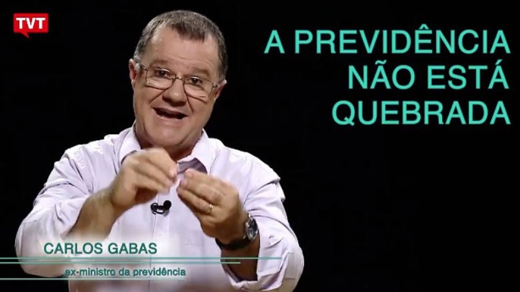 Previdência: 'O que nós precisamos é de emprego e o Brasil crescendo', diz Gabas