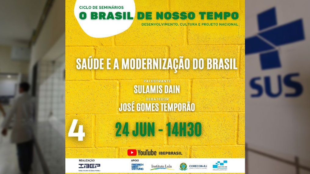 24/06, às 14h30: Saúde e a modernização do Brasil