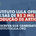 Instituto Lula premia produção de artigos com R$ 3 mil